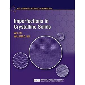 Imperfections in Crystalline Solids, Hardback - William D. Nix imagine
