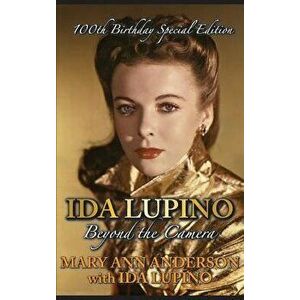 Ida Lupino: Beyond the Camera: 100th Birthday Special Edition (Hardback), Hardcover - Mary Ann Anderson imagine