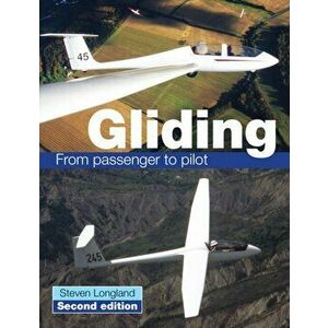 Gliding. From passenger to pilot, Paperback - Steve Longland imagine