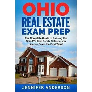 Ohio Real Estate Exam Prep: The Complete Guide to Passing the Ohio PSI Real Estate Salesperson License Exam the First Time!, Paperback - Jennifer Ande imagine