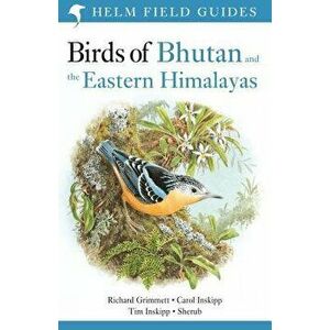 Birds of Bhutan and the Eastern Himalayas, Paperback - Carol Inskipp imagine