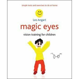 Magic Eyes. Vision training for children, Paperback - Leo Angart imagine