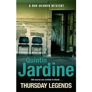 Thursday Legends (Bob Skinner series, Book 10). A gritty crime thriller of murder and suspense, Paperback - Quintin Jardine imagine