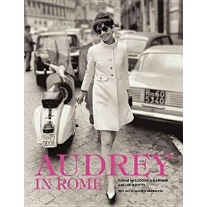Audrey in Rome, Hardcover - Luca Dotti imagine