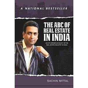 The ABC of Real Estate in India, Paperback - Sachin Mittal imagine