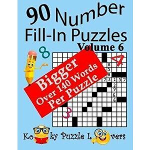 Number Fill-In Puzzles, Volume 6, 90 Puzzles, Paperback - Kooky Puzzle Lovers imagine