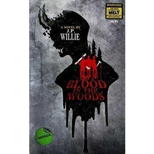 Blood in the Woods, Paperback - J. P. Willie imagine