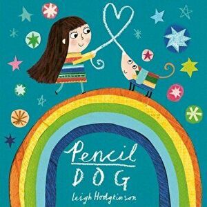 Pencil Dog, Paperback - Leigh Hodgkinson imagine