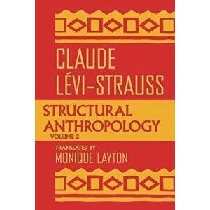 Structural Anthropology, Volume 2, Paperback - Claude Levi-Strauss imagine