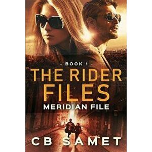 Meridian File: The Rider Files, Book 1, Paperback - Cb Samet imagine