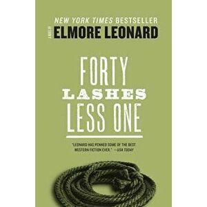 Forty Lashes Less One - Elmore Leonard imagine