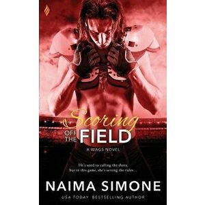 Scoring Off the Field, Paperback - Naima Simone imagine