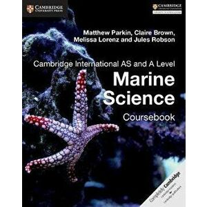 Cambridge International AS and A Level Marine Science Coursebook, Paperback - Matthew Parkin imagine