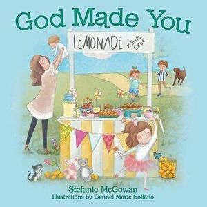 God Made You, Paperback - Stefanie McGowan imagine