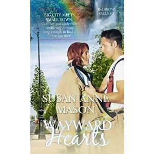 Wayward Hearts, Paperback - Susan Anne Mason imagine
