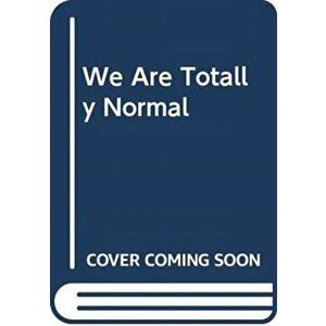 We Are Totally Normal, Hardcover - Rahul Kanakia imagine
