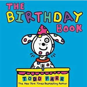 The Birthday Book, Hardcover - Todd Parr imagine