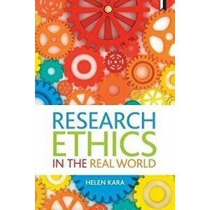Research Ethics in the Real World, Paperback - Helen Kara imagine