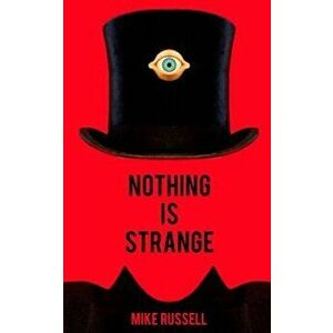 Nothing Is Strange, Paperback - Mike Russell imagine