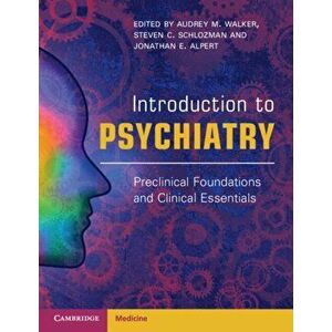 Introduction to Psychiatry. Preclinical Foundations and Clinical Essentials, Paperback - *** imagine