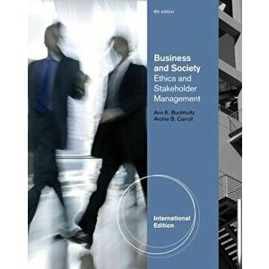 Business and Society. Ethics and Stakeholder Management, International Edition, Paperback - Ann Buchholtz imagine