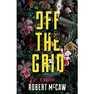 Off the Grid, Volume 1, Paperback - Robert McCaw imagine