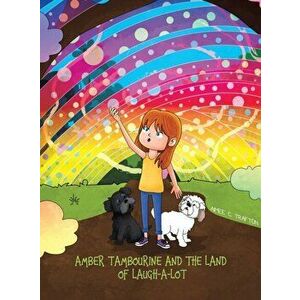 Amber Tambourine and the Land of Laugh-a-Lot, Hardcover - Aimee C. Trafton imagine