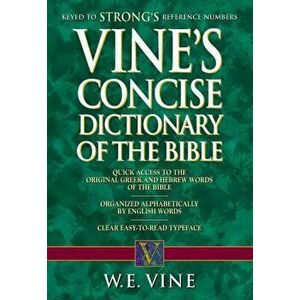 Vine's Concise Dictionary of Old and New Testament Words, Paperback - W. E. Vine imagine
