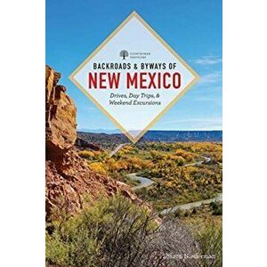 Backroads & Byways of New Mexico: Drives, Day Trips, and Weekend Excursions, Paperback - Sharon Niederman imagine