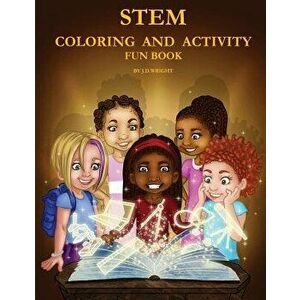 Stem Coloring and Activity Fun Book, Paperback - J. D. Wright imagine