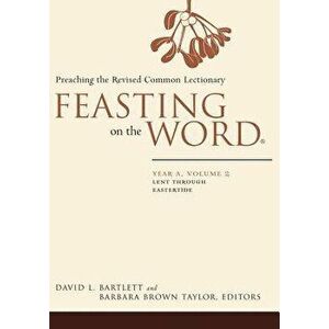 Feasting on the Word: Year A, Volume 2, Paperback - David L. Bartlett imagine