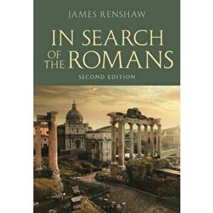 In Search of the Romans (Second Edition), Paperback - James Renshaw imagine
