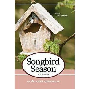 Songbird Season, Hardcover - Melanie Lageschulte imagine