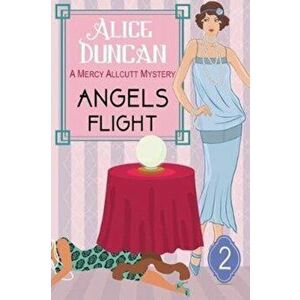 Angels Flight (A Mercy Allcutt Mystery Series, Book 2), Paperback - Alice Duncan imagine