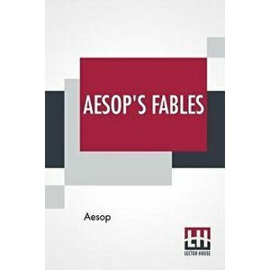 Aesop's Fables: Translated By George Fyler Townsend, Paperback - *** imagine