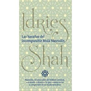 Las hazañas del incomparable Mulá Nasrudín, Hardcover - Idries Shah imagine