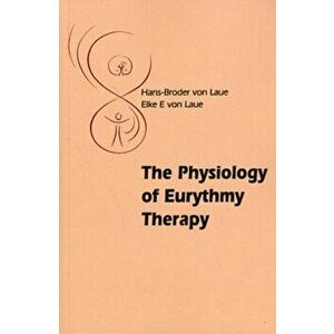 Physiology of Eurythmy Therapy, Paperback - E. Elke imagine