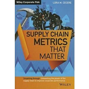 Supply Chain Metrics That Matter, Hardcover - Lora M. Cecere imagine
