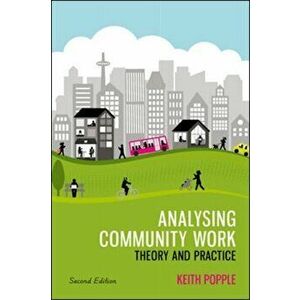 Analysing Community Work: Theory and Practice, Paperback - Keith Popple imagine