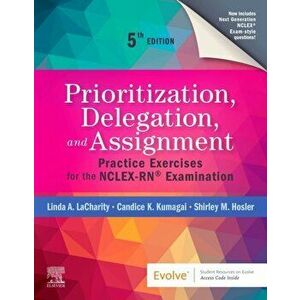 Prioritization, Delegation, and Assignment. Practice Exercises for the NCLEX-RN (R) Examination, Paperback - Shirley Hosler imagine