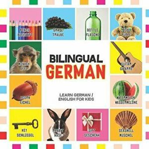 Bilingual German: Learn German for Kids (English / German) - Toddler Deutsch First Words, Paperback - Karl Scholl imagine