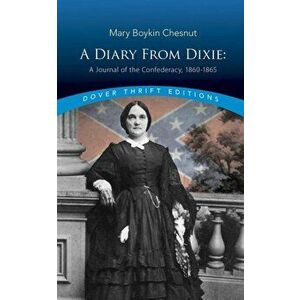 Diary From Dixie. A Journal of the Confederacy, 1860-1865, Paperback - Mary Chesnut imagine