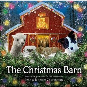 The Christmas Barn, Hardcover - John Churchman imagine