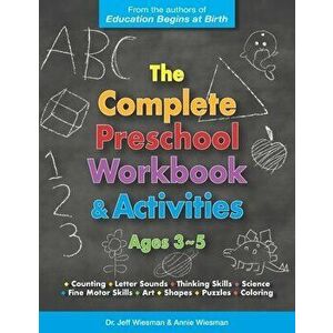 The Complete Preschool Workbook & Activities: Ages 3 - 5, Paperback - Annie Wiesman imagine
