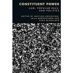 Constituent Power. Law, Popular Rule, and Politics, Hardback - *** imagine