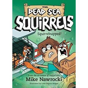 Squirrelnapped!, Paperback - Mike Nawrocki imagine