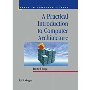 Practical Introduction to Computer Architecture, Hardback - Daniel Page imagine