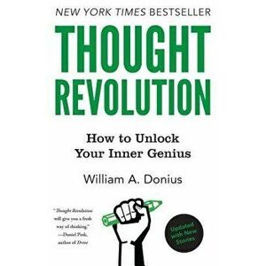 Thought Revolution: How to Unlock Your Inner Genius, Paperback - William A. Donius imagine