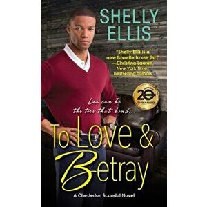 To Love & Betray. A Chesterton Scandal Novel #4, Paperback - Shelly Ellis imagine