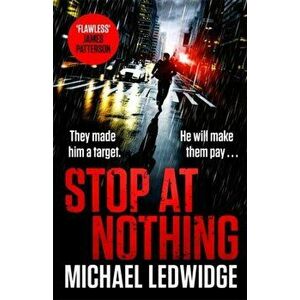 Stop At Nothing. the explosive new thriller James Patterson calls 'flawless', Paperback - Michael Ledwidge imagine